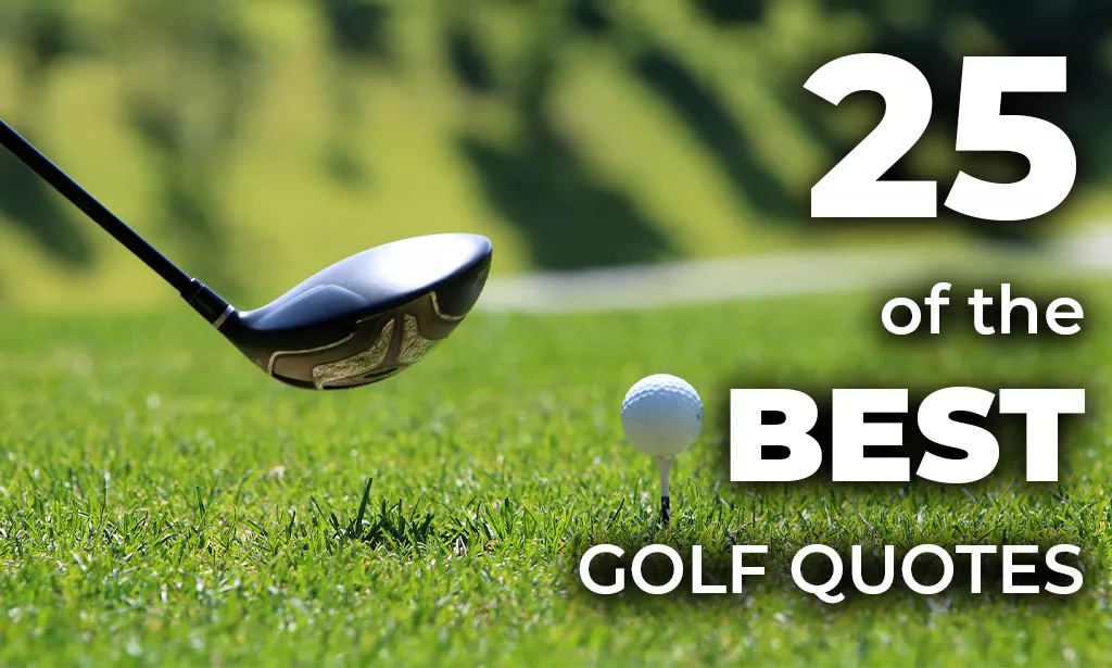 25 of the Best Golf Quotes