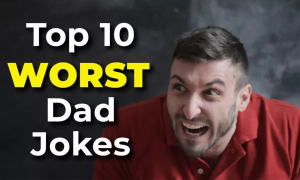 Top 10 Best (or worst) Dad Jokes